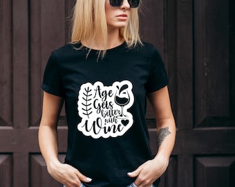 Leeftijd wordt beter met wijn T-shirt - Aangepaste grafische Unisex Tee - gracieus ouder worden - Cheers to Aging - Wine Lover Tee - Wine Party