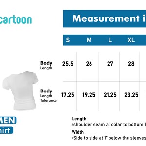 May include: A size chart for women's t-shirts with measurements in inches for sizes S, M, L, XL, 2XL, and 3XL. The chart shows the body length, body length tolerance, length (shoulder seam to bottom hem), and width (side to side at 1 inch below the sleeves).