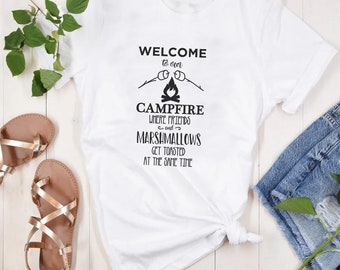 Welcome to Our Campfire, Where Friends and Marshmallows Get Toasted at the Same Time T-Shirt -  - Outdoor Gathering - Nature Lover - Camping