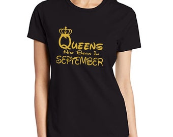 Queens Are Born In SEPTEMBER Short Sleeve TSHIRT Lady Tee Shirt Best Birthday Tshirt GOLD Logo Queen Tshirt