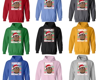Wonder Why Christmas Missed Us Ugly Christmas Sweater Christmas Sweatshirt Funny Xmas Sweater Sweatshirt Hoodie