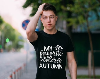 My Favorite Color is Autumn T-Shirt - Customized Graphic Unisex Tee - Chilly Nights - Nature Inspired -Cozy Days -Nature lover -Autumn Magic