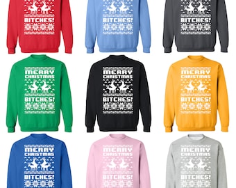 Merry Christmas Bitches Ugly Christmas Sweater Christmas Sweatshirt Funny Xmas Sweater Sweatshirt CREWNECK