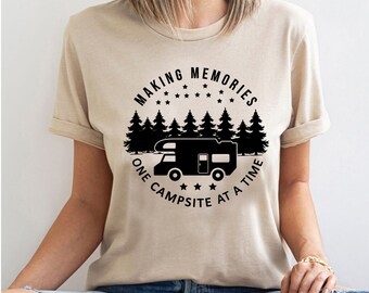 Making Memories One Campsite At A Time T-Shirt -Customized Graphic Unisex Tee- Adventure Apparel -Connection Wear -Forest Companion-Memories