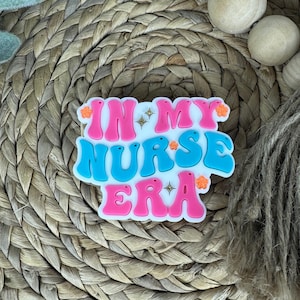 In My Nurse Era Acrylic Bag Charm: Bogg Bag Accessory