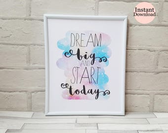 Dream Big, Quote Print, Inspirational Wall Art, Motivational Affirmation Gift, Watercolour Style, Home Decor, Instant Download Printable