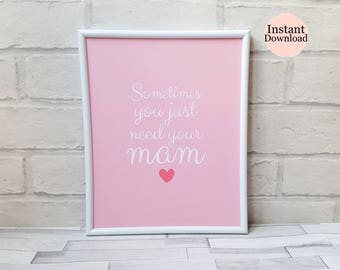 Mam Quote Print, Gifts For Mam, Mother's Day Gifts, Printable, Wall Art, Pink Home Decor, Thank You Gift, Birthday Gift, Instant Download
