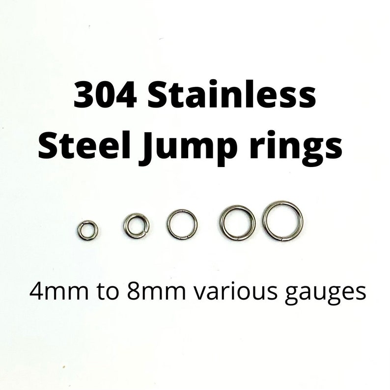 May include: A collection of stainless steel jump rings in various sizes, ranging from 4mm to 8mm. The text "304 Stainless Steel Jump rings" is displayed above the rings, and "4mm to 8mm various gauges" is below.