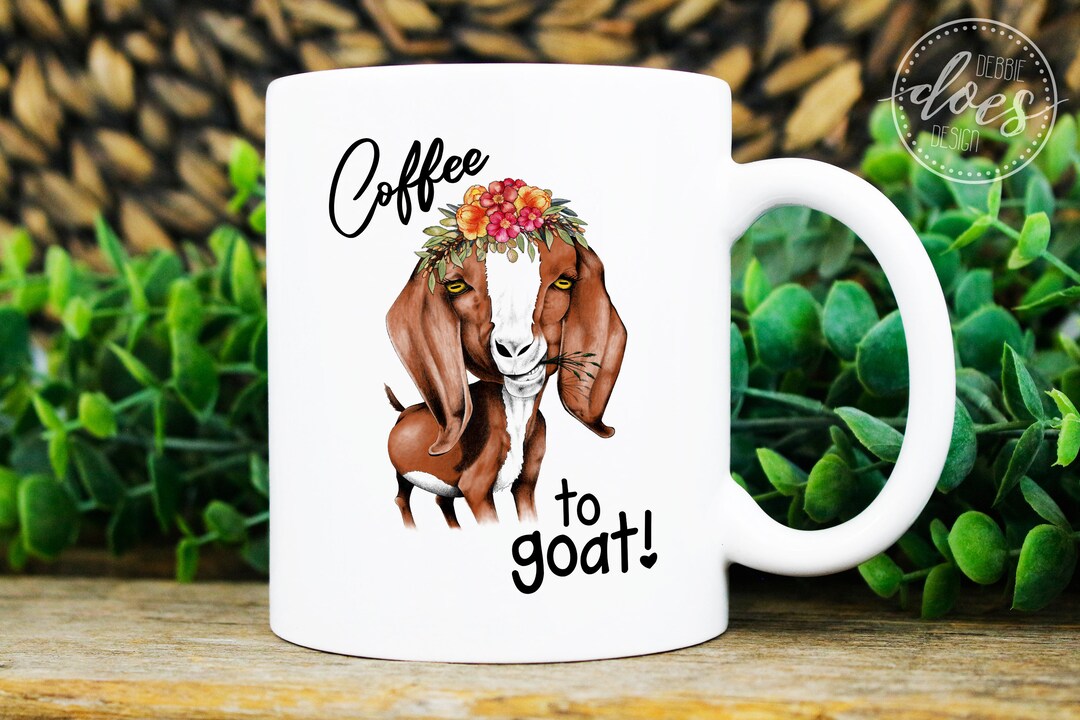 Coffee to Goat Hand Drawn Goat Instant Download Sublimation Printable