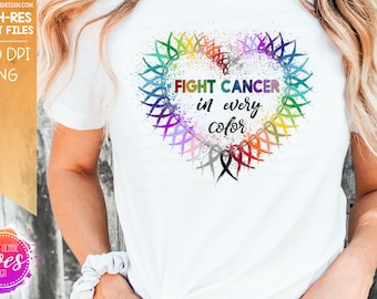 Fight Cancer in Every Color/Colour - Sublimation/Printable Design | Instant Download | Sublimation | Printable | PNG