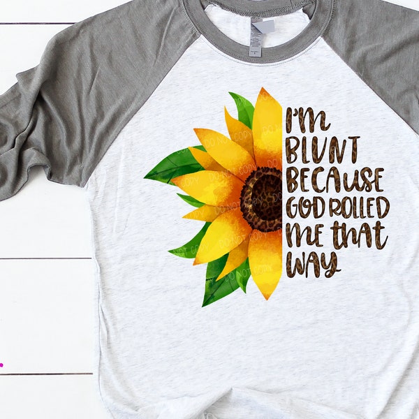 I'M BLUNT BECAUSE GOD ROLLED ME THAT WAY" - LA Shirt Company - Foto 7