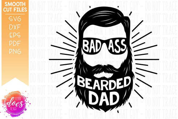 Download Badass Bearded Dad Svg Digital Cut File Htv Svg Vinyl Etsy