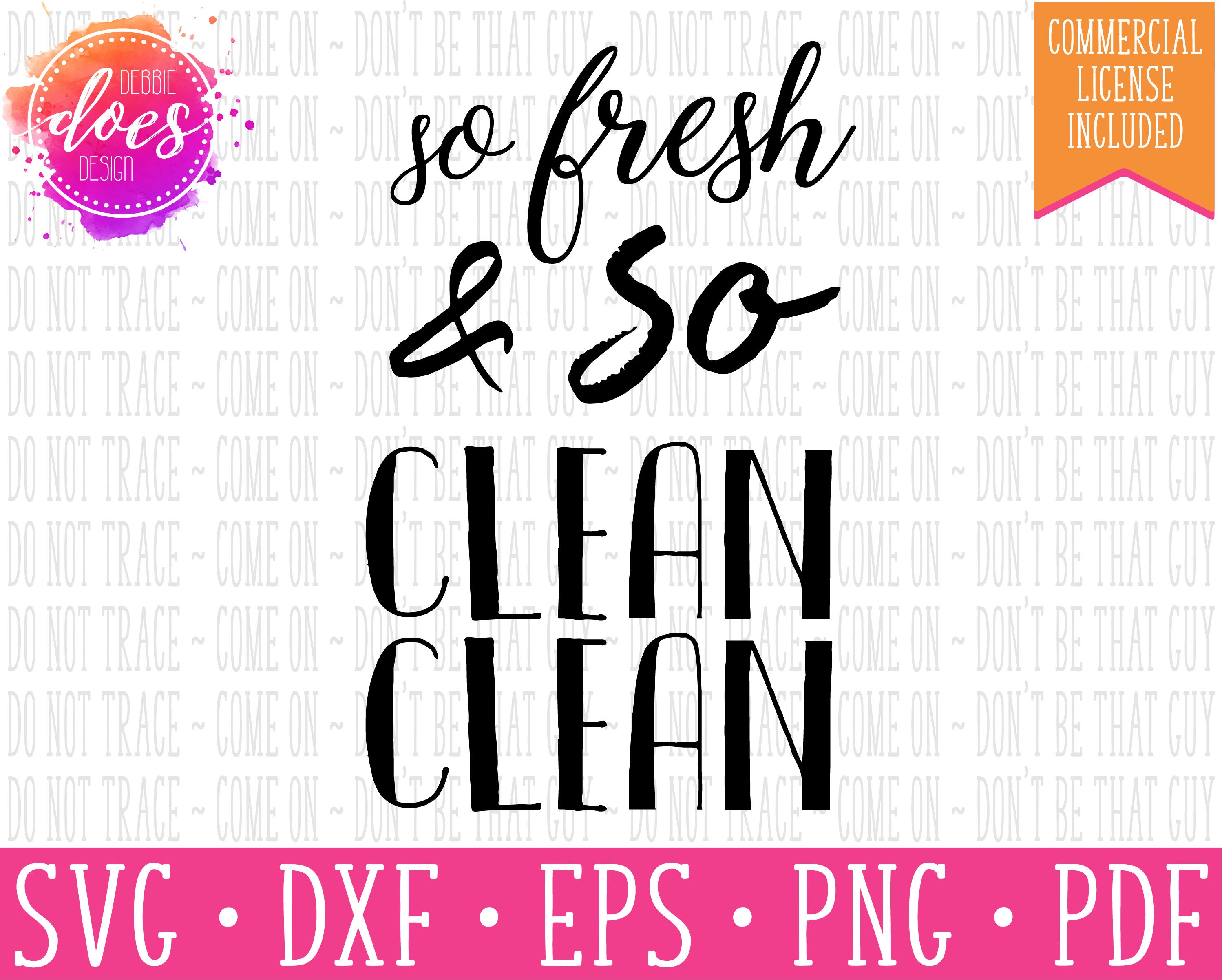 So Fresh & So Clean Clean - SVG | Digital Cut Files | HTV Svg | Vinyl Decal  Svg | Vinyl Stencil Svg