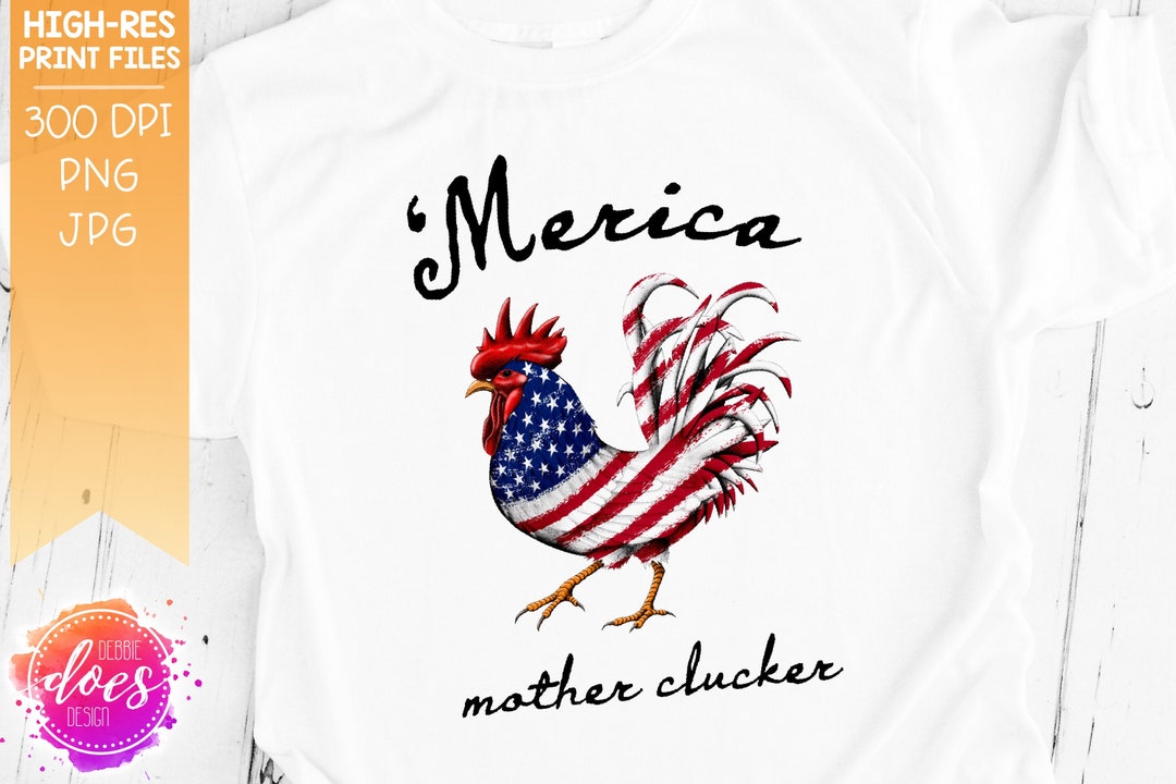Merica Mother Clucker Rooster/chicken Sublimation/printable Design ...