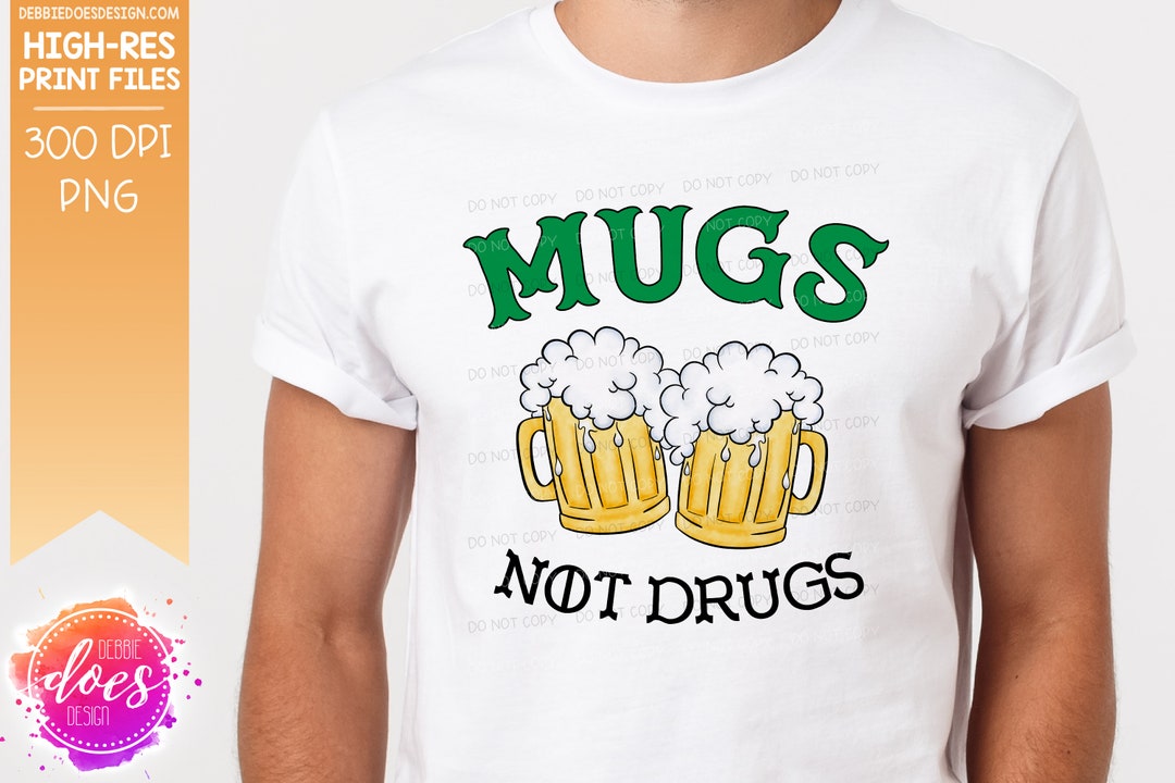 Mugs Not Drugs Sublimation/printable Design Instant Etsy