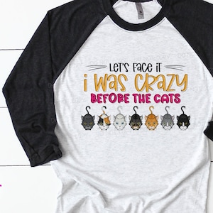 J'étais fou avant les chats Sublimation/Design imprimable | Téléchargement instantané | Sublimation | Imprimable | PNG