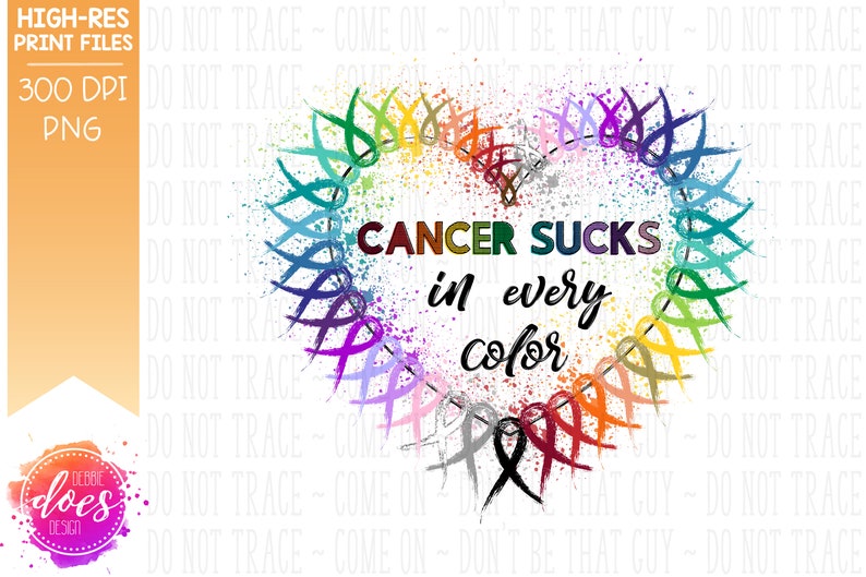 Cancer Sucks in Every Color/Colour Sublimation/Printable | Etsy