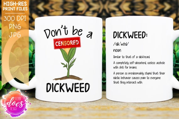 Don T Be A Dickweed Sublimation Printable Design Etsy