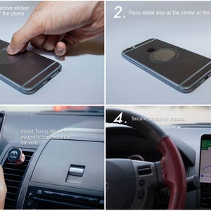 Pu&ograve; includere: Una guida in quattro passaggi su come utilizzare un supporto magnetico per auto. Il primo passaggio mostra come applicare un adesivo protettivo al centro di un telefono. Il secondo passaggio mostra come posizionare un disco di metallo sull'adesivo. Il terzo passaggio mostra come inserire il supporto magnetico per auto in una bocchetta di ventilazione. Il quarto passaggio mostra un telefono fissato al supporto.