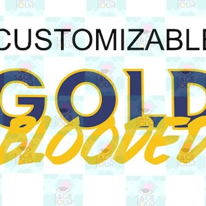 Gold Blooded (Customizable)