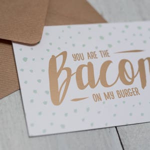 Wenskaart "You are the BACON on my burger" gouden print incl. envelop, Valentijnsdag, jubileum, verloofde, man, favoriete persoon, bruiloft