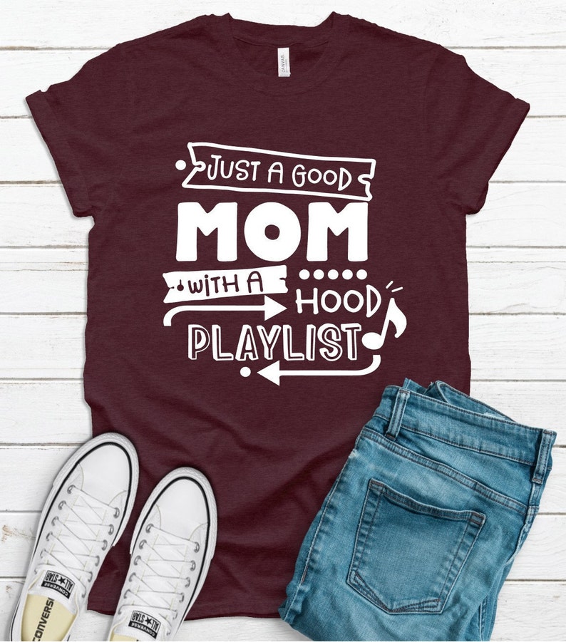 Just A Good Mom With A Hood Playlist Unisex Tee