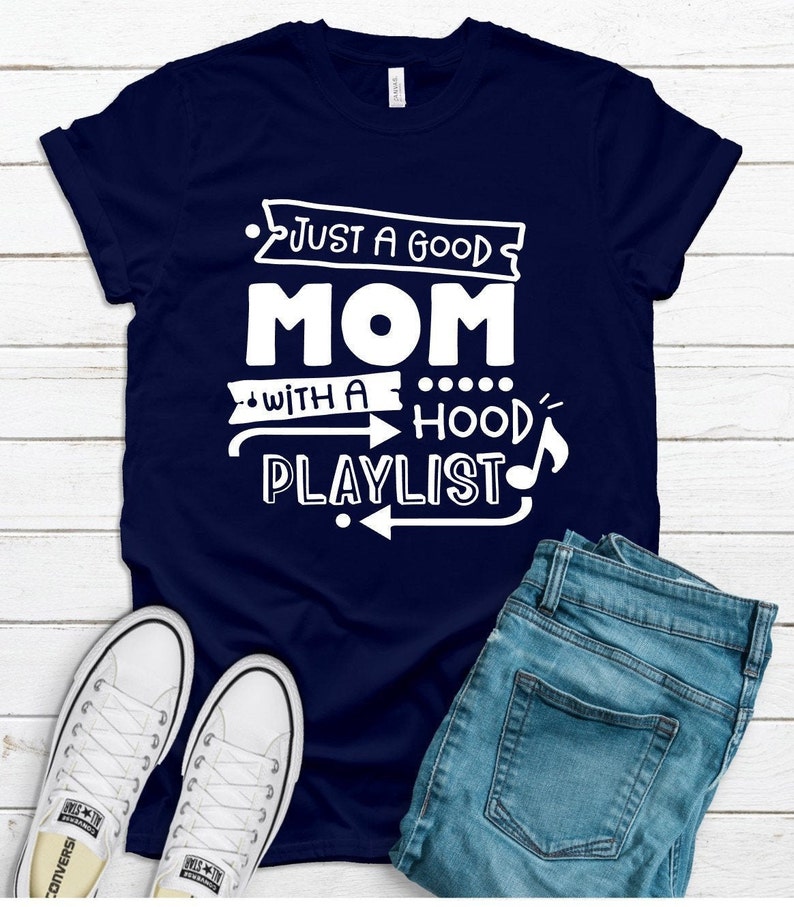Just A Good Mom With A Hood Playlist Unisex Tee