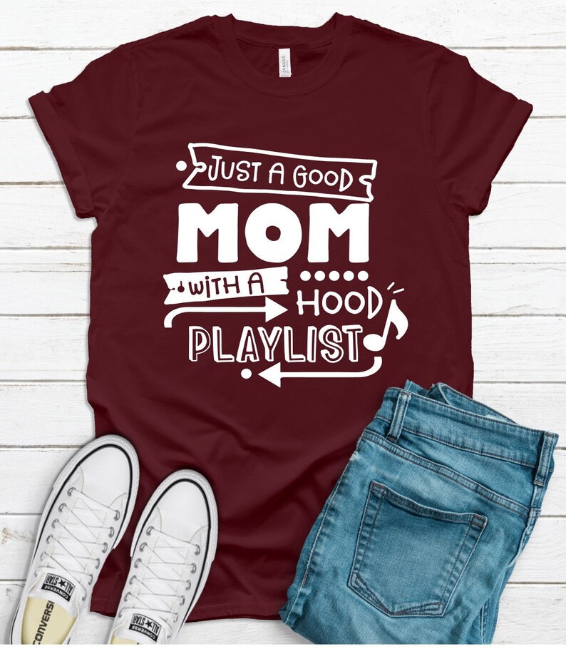 Just A Good Mom With A Hood Playlist Unisex Tee