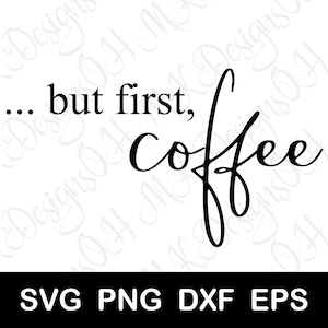 Pero First Coffee SVG, Descarga digital, Archivo de primer corte de café para Cricut y Silhouette, svg dxf png eps