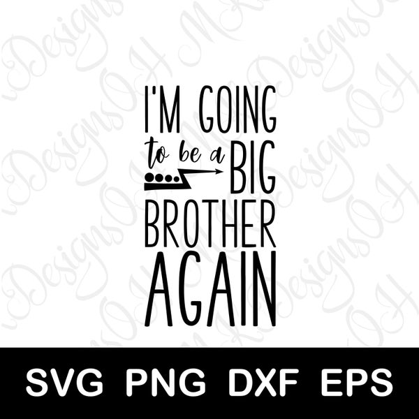 I'm Going to be a Big Brother Again SVG, Pregnancy Announcement SVG, Digital Download, Cut File for Cricut and Silhouette, svg png dxf eps