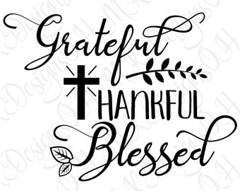 Grateful Thankful Blessed SVG, Thanksgiving Cut File (Digital Download)