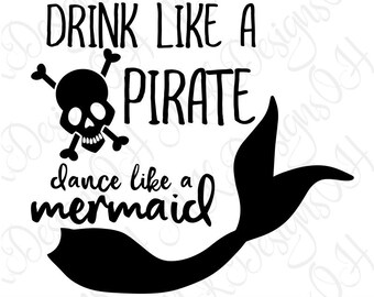 Pirate Mermaid SVG, Drink Dance Cut File (Digital Download)