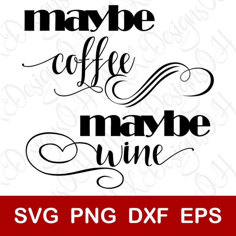 Download Maybe Coffee Maybe Wine SVG Cricut and Silhouette Cut Files | Etsy