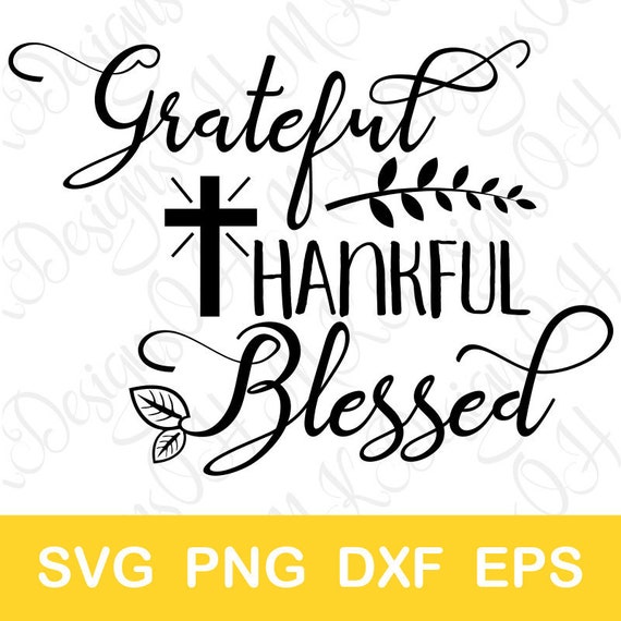 Download Grateful Thankful Blessed Svg Thanksgiving Svg Cricut Cut Etsy