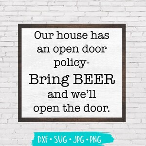 Ons huis heeft een open deur beleid brengen Bier Design SVG DXF JPG Cut Cricut Silhouet Bestand