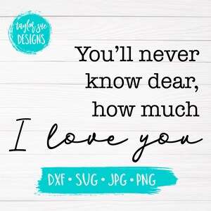 Non saprai mai cara quanto ti amo sei il mio sunshine design SVG DXF JPG Cut Cricut Silhouette File