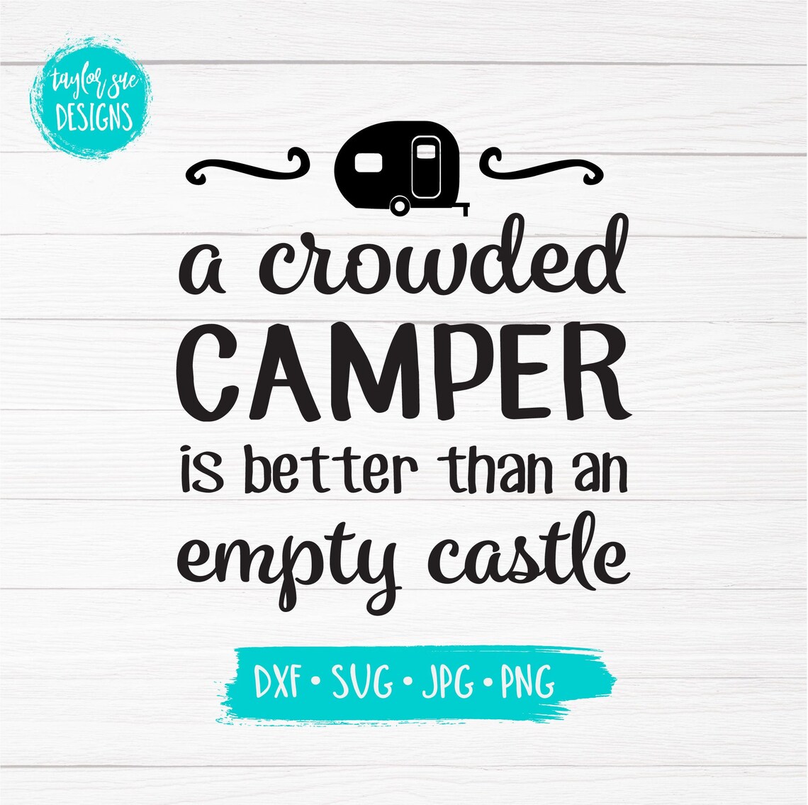 A Crowded Camper Is Better Than An Empty Castle Camping Design Etsy