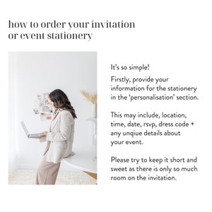 May include: A woman in a beige blazer stands next to a white table, using a laptop computer. The text on the page reads "It's so simple! Firstly, provide your information for the stationery in the 'personalisation' section. This may include, location, time, date, rsvp, dress code + any unique details about your event. Please try to keep it short and sweet as there is only so much room on the invitation."