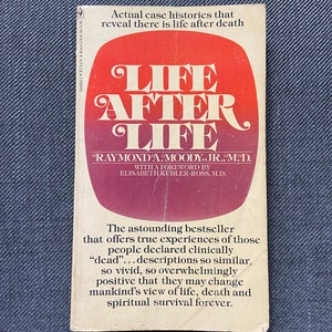Vintage 1977 Paperback Life After Live, Raymond A. Moody Jr MD, foreword, Elisabeth Kubler-Ross, clinically dead, life after death