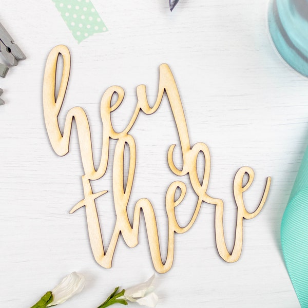 Hey There Script Word Cutout - Wreath Signs - Craft Supplies - Unfinished Wood Cutouts - Wood Words