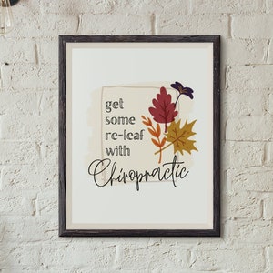 Get some re-leaf with chiropractic, chiropractic poster, chiropractor, chiropractic, chiropractic wall decor, chiropractic wall art, chiro