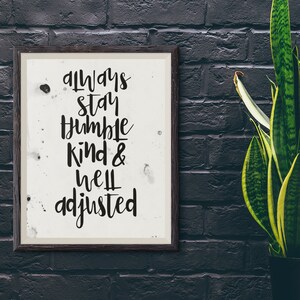 Always stay humble kind & well adjusted, chiropractic poster, chiropractic, chiropractor, chiropractic art, chiropractic gift, well adjusted