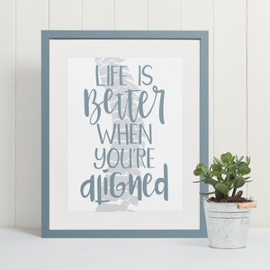 Life is better when you&#39;re aligned, chiropractic poster, chiropractic art, spine, chiropractic office, chiropractor, chiropractic gift