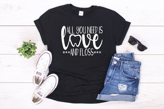 All You Need Is Love And Floss Basic Unisex Tshirt Dental Etsy