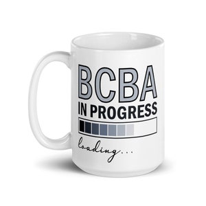 BCBA in Progress, Ceramic Mug, Future Bcba, Behavior Analyst, Bcba Exam ...