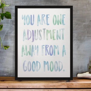 You are one adjustment away from a good mood, chiropractic poster, chiropractic office decor, chiropractic art