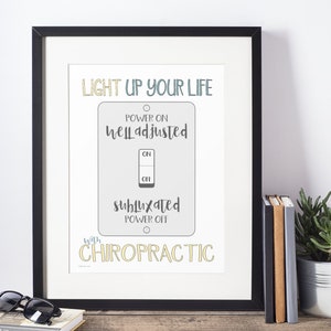 Light up your life with chiropractic, chiropractic poster, chiropractic art, chiropractor, chiropractic office, chiropractic office decor