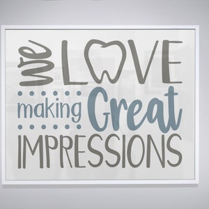 We love making great impressions, dentistry poster, dental office wall art, dental decor, posters for a dentist office