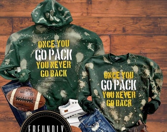 GO PACK Hoodie, Once You Go Pack You Never Go Back Hoodie, Green Bay Packers Hoodie, Packers Hoodie, Bleached Packers Hoodie, Football
