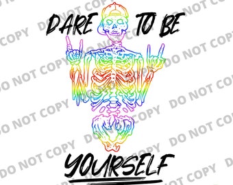 Dare To Be Yourself Png, Positive Quotes Png, Inspirational Png, Skeleton Png, Pride Shirt, LGBTQ+ Png, Pride PNG, Sublimation Download